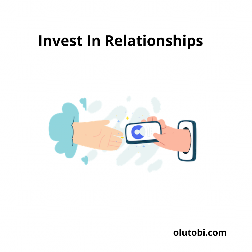 Invest in relationships 
